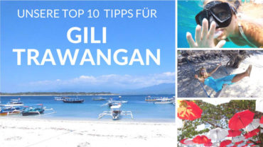 10 Top Tipps für Gili Trawangan – Willkommen im Paradies