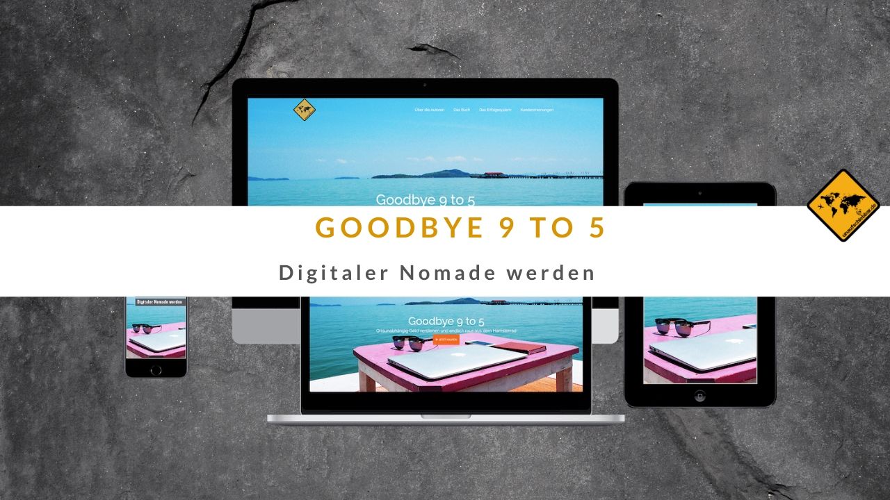 Goodbye 9 to 5 - digitaler Nomade werden