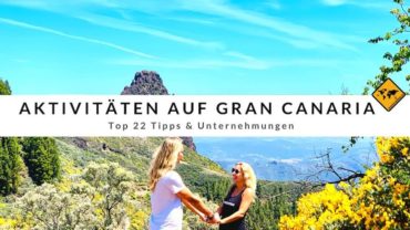 Aktivitäten auf Gran Canaria – Top 22 Tipps & Unternehmungen