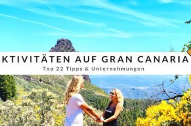 Aktivitäten auf Gran Canaria – Top 22 Tipps & Unternehmungen