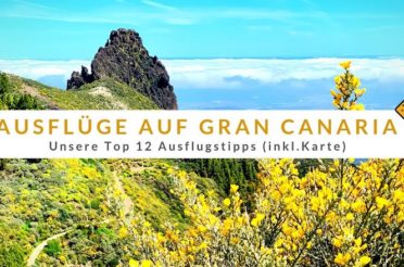 Die 12 schönsten Ausflüge auf Gran Canaria (inkl. Karte)