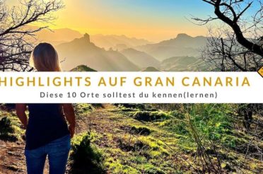 Gran Canaria Highlights – diese 10 Orte solltest du kennen(lernen)