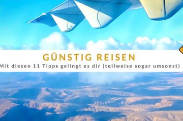 Günstig reisen – mit diesen 11 Tipps gelingt es dir