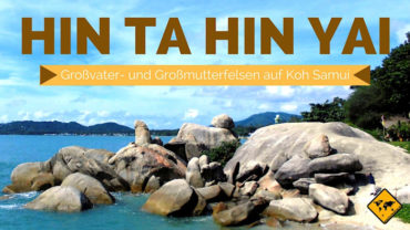 Hin Ta Hin Yai am Lamai Beach Koh Samui (Großvaterfelsen)