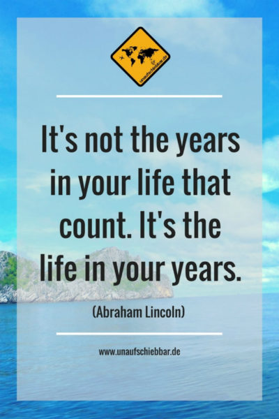 It's not the years in your life that count. It's the life in your years.