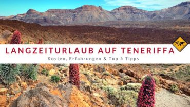 Langzeiturlaub auf Teneriffa – Kosten, Erfahrungen & Top 5 Tipps