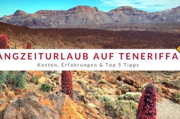 Langzeiturlaub auf Teneriffa – Kosten, Erfahrungen & Top 5 Tipps