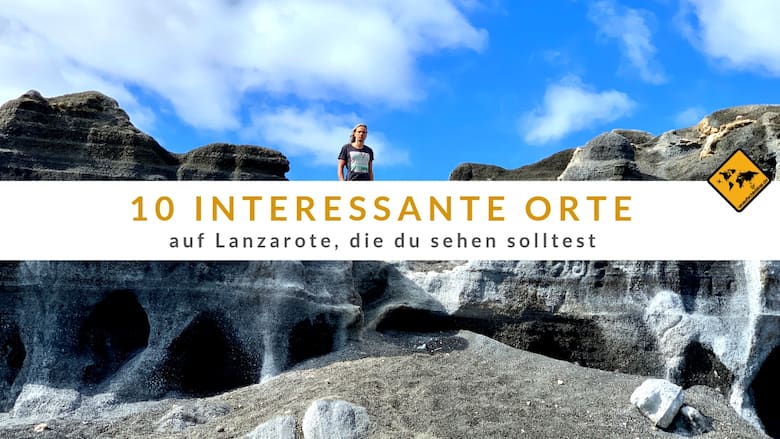 Lanzarote interessante Orte