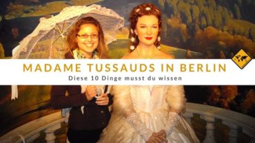 Madame Tussauds in Berlin – diese 10 Dinge musst du wissen