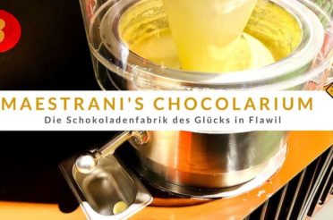 Maestrani’s Chocolarium – die Schokoladenfabrik des Glücks in Flawil