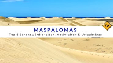 Maspalomas auf Gran Canaria: 8 Sehenswürdigkeiten, Aktivitäten & Tipps für deinen Urlaub