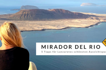 Mirador del Río – 5 Tipps für deinen Besuch
