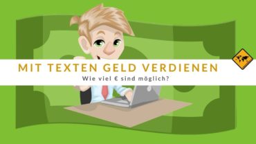 Mit Texten Geld verdienen online 🤑 Wie viel € sind möglich?