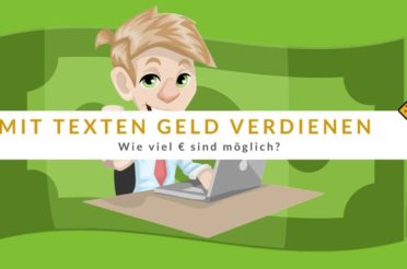 Mit Texten Geld verdienen online 🤑 Wie viel € sind möglich?