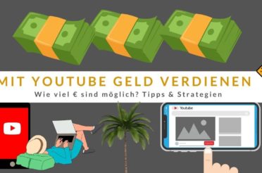 Mit YouTube Geld verdienen – Wie viel € sind möglich? Tipps & Strategien