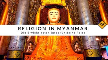 Religion in Myanmar – Die 6 wichtigsten Infos für deine Reise