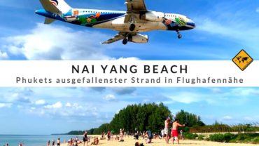 Nai Yang Beach – Phukets ausgefallenster Strand in Flughafennähe