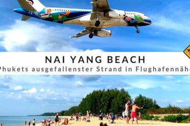 Nai Yang Beach – Phukets ausgefallenster Strand in Flughafennähe