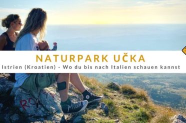 Naturpark Učka – Wo du bis nach Italien schauen kannst