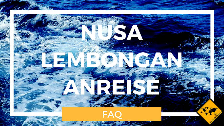 Nusa Lembongan Anreise FAQ