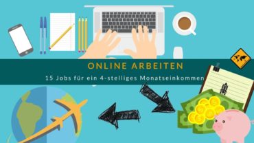 Online Arbeiten – 15 Jobs für ein 4-stelliges Monatseinkommen