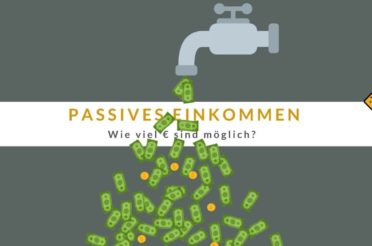 Passives Einkommen 🥇 Wie viel € sind möglich?