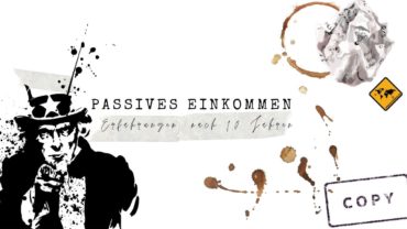 Passives Einkommen: Unsere Erfahrungen nach 10 Jahren