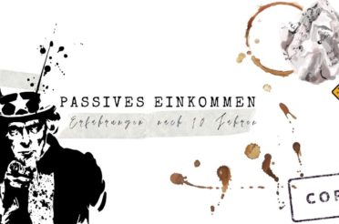 Passives Einkommen: Unsere Erfahrungen nach 10 Jahren