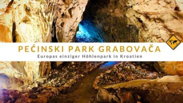 Pećinski Park Grabovača – Europas einziger Höhlenpark in Kroatien