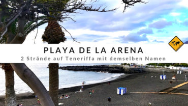 Playa de la Arena – 2 namensgleiche Strände auf Teneriffa