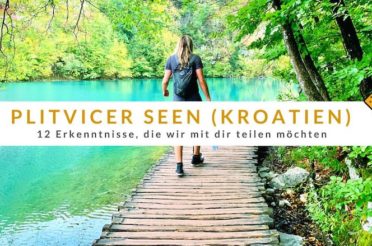 Plitvicer Seen (Kroatien): 12 Erkenntnisse, die wir mit dir teilen möchten