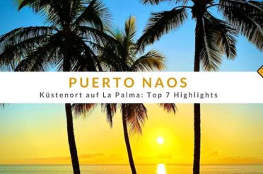 Puerto Naos (La Palma): Top 7 Highlights