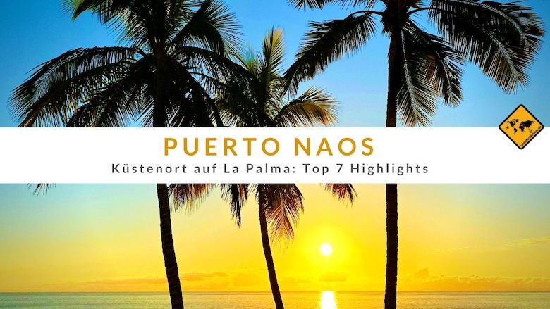 Gobernable Emoción tener Puerto Naos (La Palma): Top 7 Highlights | unaufschiebbar.de