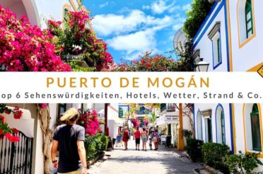 Puerto de Mogán (Gran Canaria): Top 6 Sehenswürdigkeiten, Hotels, Wetter, Strand & Co.