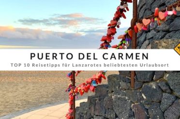 Puerto del Carmen (Lanzarote) – Top 10 Reisetipps