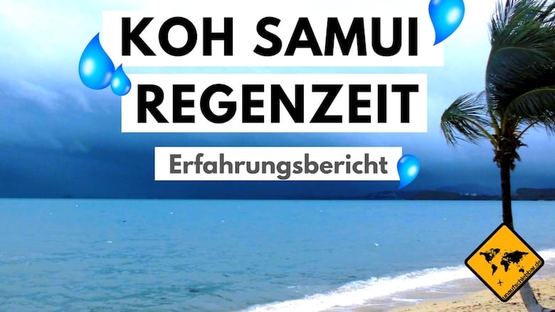 Regenzeit Koh Samui Lohnt Sich Ein Urlaub Trotzdem