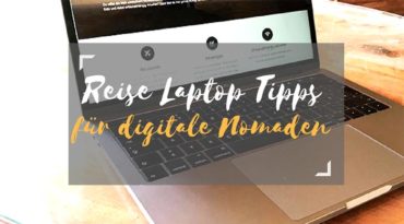 Reise Laptop – 10 Tipps auf die du vor dem Kauf & der Reise achten musst
