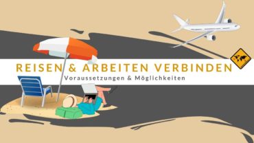 Reisen und Arbeiten verbinden: 10 Voraussetzungen + 20 Möglichkeiten