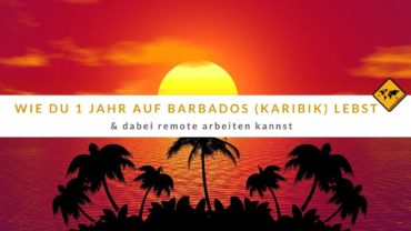 Wie du bald 1 Jahr auf Barbados (Karibik) leben & remote arbeiten kannst