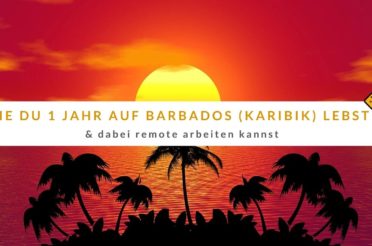 Wie du bald 1 Jahr auf Barbados (Karibik) leben & remote arbeiten kannst