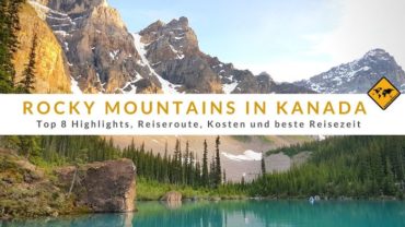 Rocky Mountains in Kanada – Top 8 Highlights & Reiseroute
