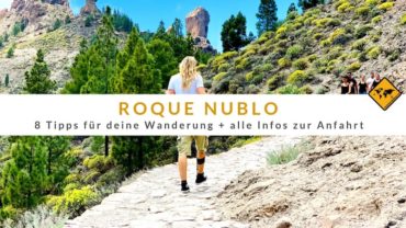 Roque Nublo auf Gran Canaria: 8 Tipps für deine Wanderung + alle Infos zur Anfahrt