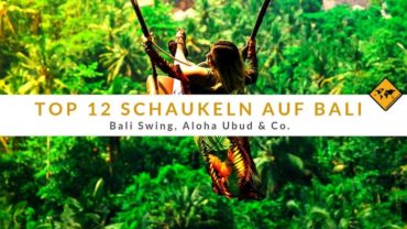 Top 12 Schaukeln auf Bali: Bali Swing, Aloha Ubud & Co.