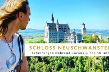 Schloss Neuschwanstein – Erfahrungen während Corona & Top 10 Infos