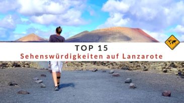 Top 15 Sehenswürdigkeiten auf Lanzarote