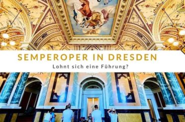 Semperoper in Dresden – Lohnt sich eine Führung?