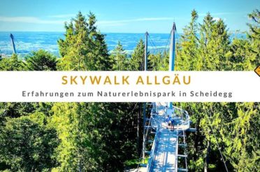 Skywalk Allgäu – Erfahrungen zum Naturerlebnispark in Scheidegg