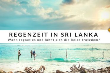 Sri Lanka Regenzeit – Wann regnet es und lohnt sich die Reise trotzdem?