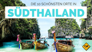Südthailand – diese 10 Orte solltest du gesehen haben
