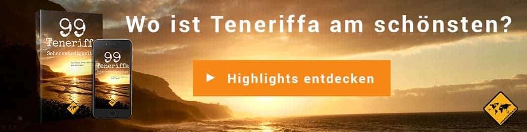 99 Teneriffa Highlights unaufschiebbar